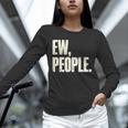 EW People Introvert Sarcastic Graphic Style Unisex Long Sleeve T-Shirt