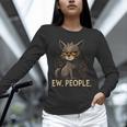Ew People Moody Cat Sarcastic Introvert Artwork Unisex Long Sleeve T-Shirt