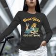 Good That Girls Read Dirty Books Smut Reader Book Romance Unisex Long Sleeve T-Shirt Good That Girls Read Dirty Books Smut Reader Book Romance Unisex Long Sleeve T-Shirt