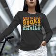 Groovy Born To Read Books Forced To Read Emails Reading Unisex Long Sleeve T-Shirt Groovy Born To Read Books Forced To Read Emails Reading Unisex Long Sleeve T-Shirt