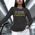 I'd Rather Be Reading Fantasy Epic Magic Book Lover Geek Unisex Long Sleeve T-Shirt