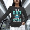 I'm A Dad And An Author Book Writer Father Unisex Long Sleeve T-Shirt I'm A Dad And An Author Book Writer Father Unisex Long Sleeve T-Shirt