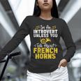 Im Introvert Unless You Talk About French Horns Unisex Long Sleeve T-Shirt Im Introvert Unless You Talk About French Horns Unisex Long Sleeve T-Shirt