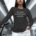 It's Too Nonfictiony Outside Fiction Book Unisex Long Sleeve T-Shirt It's Too Nonfictiony Outside Fiction Book Unisex Long Sleeve T-Shirt