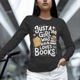 Just a Girl Who Loves Books Bookish Readers Book Lover Girls Unisex Long Sleeve T-Shirt Just a Girl Who Loves Books Bookish Readers Book Lover Girls Unisex Long Sleeve T-Shirt