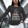 Librarian Because Book Wizard Isn't An Official Job Title Unisex Long Sleeve T-Shirt Librarian Because Book Wizard Isn't An Official Job Title Unisex Long Sleeve T-Shirt