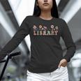Library Book Lover School Librarian Reading Floral For Women Unisex Long Sleeve T-Shirt