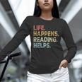 Life Happens Reading Helps Book Lovers Vinage Unisex Long Sleeve T-Shirt Life Happens Reading Helps Book Lovers Vinage Unisex Long Sleeve T-Shirt