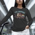Life Happens Reading Helps Loves To Read Books Cats Unisex Long Sleeve T-Shirt