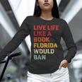 Live Life Like A Book Florida Would Ban Vintage Pride Month Unisex Long Sleeve T-Shirt