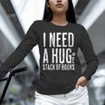 I Need A Huge Stack Of Books Book Lover Joke Unisex Long Sleeve T-Shirt I Need A Huge Stack Of Books Book Lover Joke Unisex Long Sleeve T-Shirt