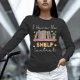 No Shelf Control Book Readers Librarians Bookworms Unisex Long Sleeve T-Shirt No Shelf Control Book Readers Librarians Bookworms Unisex Long Sleeve T-Shirt