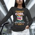 Once Upon A Time There Was A Girl Who Loves Books And Cats Unisex Long Sleeve T-Shirt Once Upon A Time There Was A Girl Who Loves Books And Cats Unisex Long Sleeve T-Shirt