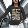 One Does Not Stop Buying Books Because There Is No More Shel Unisex Long Sleeve T-Shirt