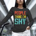 People Think I'm Shy I Introvert Unisex Long Sleeve T-Shirt
