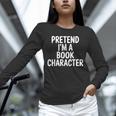 Pretend I'm A Book Character Costumes For Kids Halloween Unisex Long Sleeve T-Shirt