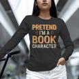 Pretend I'm A Book Character Unisex Long Sleeve T-Shirt