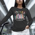 There Is No Such Thing As Too Many Books Reading Teacher Unisex Long Sleeve T-Shirt