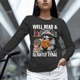Well Read & Slightly Feral Raccoon Book Lover Graphic Unisex Long Sleeve T-Shirt Well Read & Slightly Feral Raccoon Book Lover Graphic Unisex Long Sleeve T-Shirt
