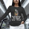 Read Book Be Kind Stay Weird Book Reader Lover Bookworm Unisex Long Sleeve T-Shirt Read Book Be Kind Stay Weird Book Reader Lover Bookworm Unisex Long Sleeve T-Shirt