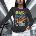 Read Books Be Kind Stay Weird The Perfect Life Formula Unisex Long Sleeve T-Shirt