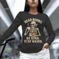 Read Books Be Kind Stay Weird Skeleton Reading Coffee Goth Unisex Long Sleeve T-Shirt