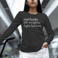 Read Books Lift Weights Fight Fascism Unisex Long Sleeve T-Shirt