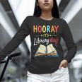 Reading Books Bibliophile Hooray It's Library Day Unisex Long Sleeve T-Shirt Reading Books Bibliophile Hooray It's Library Day Unisex Long Sleeve T-Shirt