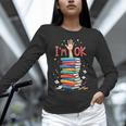 Reading Books Librarian Reader Nerd I'm Ok School Teacher Unisex Long Sleeve T-Shirt Reading Books Librarian Reader Nerd I'm Ok School Teacher Unisex Long Sleeve T-Shirt