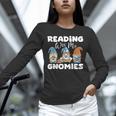 Reading With My Gnomies Gnomes Books Lover Bookworm Unisex Long Sleeve T-Shirt
