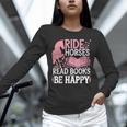 Ride Horses Read Books Be Happy Unisex Long Sleeve T-Shirt