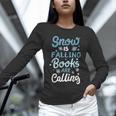 Snow Is Falling Books Are Calling Unisex Long Sleeve T-Shirt