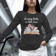 So Many Books Little Time Loves To Read Books Bookworm Unisex Long Sleeve T-Shirt So Many Books Little Time Loves To Read Books Bookworm Unisex Long Sleeve T-Shirt