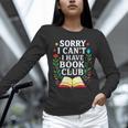 Sorry I Can't I Have Book Club Unisex Long Sleeve T-Shirt