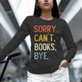 Sorry Can't Books Bye Shirts Books Lovers Unisex Long Sleeve T-Shirt Sorry Can't Books Bye Shirts Books Lovers Unisex Long Sleeve T-Shirt