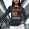 Support Your Local Library Books Bookaholic Teacher Bookworm Unisex Long Sleeve T-Shirt
