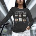 Things I Do In My Spare Time Read Books Buy Books Unisex Long Sleeve T-Shirt Things I Do In My Spare Time Read Books Buy Books Unisex Long Sleeve T-Shirt