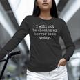 I Will Not Be Closing My Horror Book Today Reading Humor Unisex Long Sleeve T-Shirt