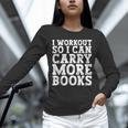 I Workout So I Can Carry More Books Lover Bookworm Gym Unisex Long Sleeve T-Shirt I Workout So I Can Carry More Books Lover Bookworm Gym Unisex Long Sleeve T-Shirt