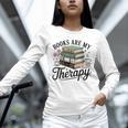 Books Are My Therapy Bookworm Reading Unisex Long Sleeve T-Shirt