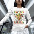 Education Is Freedom Books Lover History Month Unisex Long Sleeve T-Shirt Education Is Freedom Books Lover History Month Unisex Long Sleeve T-Shirt