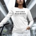 Hot Girls Read Books Confident Reading Bookworm Girl Unisex Long Sleeve T-Shirt Hot Girls Read Books Confident Reading Bookworm Girl Unisex Long Sleeve T-Shirt