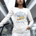 I'd Rather Be At The Library Book Lover Loves Books Unisex Long Sleeve T-Shirt I'd Rather Be At The Library Book Lover Loves Books Unisex Long Sleeve T-Shirt