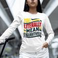 You Literally Mean Figuratively Grammar Teacher Book Writers Unisex Long Sleeve T-Shirt