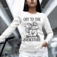 Off To The Bookstore Reading Bookworm Unisex Long Sleeve T-Shirt