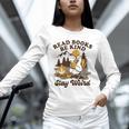 Read Books Be Kind Stay Weird Bookish Silly Goose Reading Unisex Long Sleeve T-Shirt