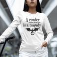 A Reader Without Their Book Is A Tragedy Dragon Rider Unisex Long Sleeve T-Shirt