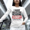 Sarcastic Sayings Introvert I Have Selective Hearing Unisex Long Sleeve T-Shirt Sarcastic Sayings Introvert I Have Selective Hearing Unisex Long Sleeve T-Shirt