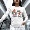Six Seven 67 If You Know You Know 6 7 Reading Books Unisex Long Sleeve T-Shirt Six Seven 67 If You Know You Know 6 7 Reading Books Unisex Long Sleeve T-Shirt