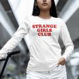 Strange Girls Club Weird Antisocial Introvert Humor Unisex Long Sleeve T-Shirt